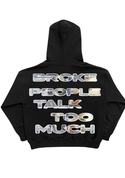 BROKE PPL TALK TOO MUCH HOODIE BLACK